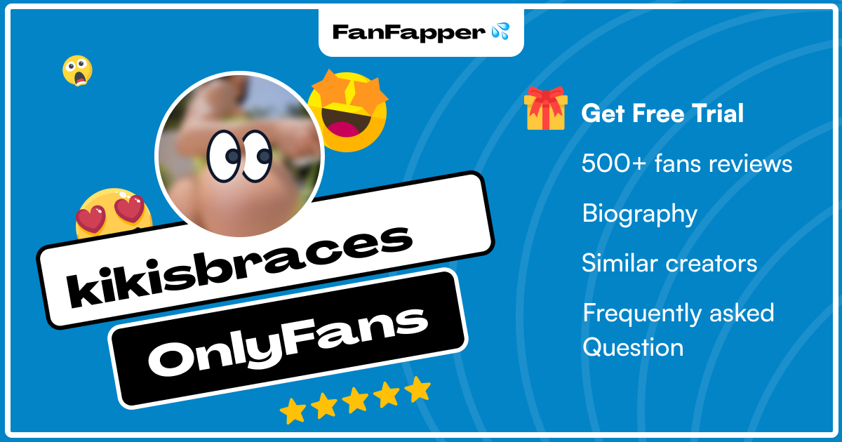 kikisbraces OnlyFans - Photos, Free Trial, Reviews - XXX Photos FanFapper